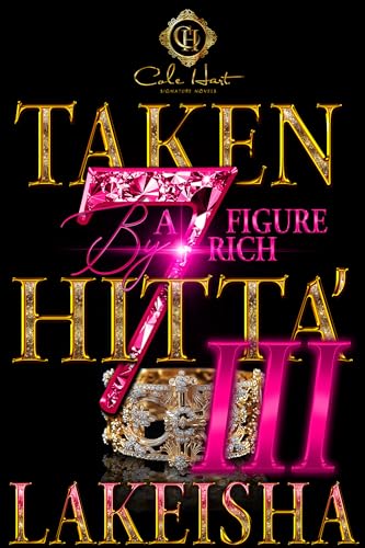 Taken By A Seven Figure Rich Hitta’ 3