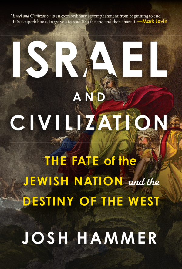 Israel and Civilization: The Fate of the Jewish Nation and the Destiny of the West