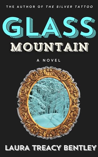 Glass Mountain by Laura Treacy Bentley | Goodreads