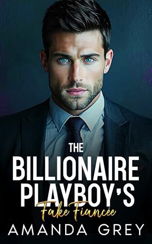 The Billionaire Playboy’s Fake Fiancée