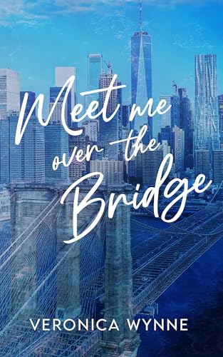 Meet Me Over the Bridge: A Marriage of Convenience Romance