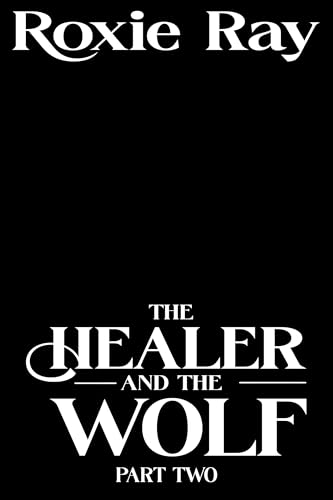 The Healer and The Wolf Part Two