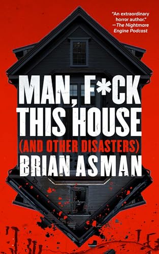 Man, F*ck This House (And Other Disasters)