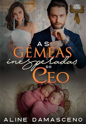 As gêmeas inesperadas do CEO (Virei papai)