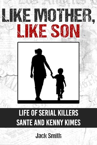 Like Mother, Like Son : Life of Serial Killers Sante and Kenny Kimes