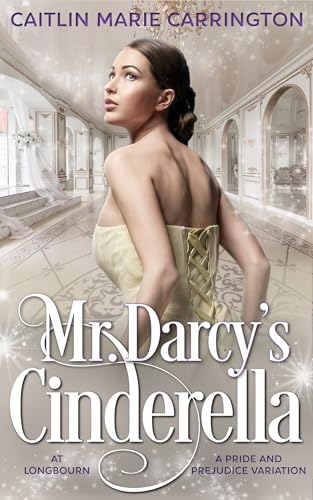 Mr. Darcy's Cinderella at Longbourn book cover