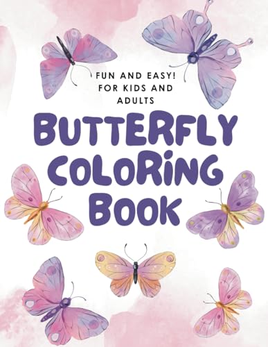 Easy, Fun and Bold! Butterfly Coloring Book for Kids and Adults: Bold and Easy, Simple and Big Designs for Relaxation Featuring Butterflies
