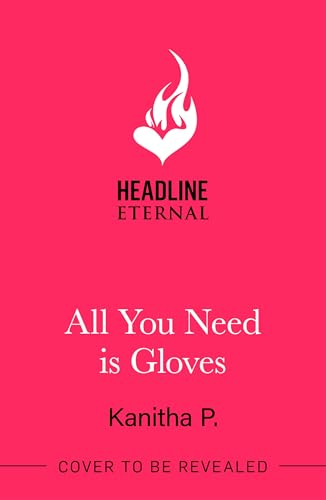 All You Need Is Gloves: An all new sweet and spicy, best friends brother sports romance!
