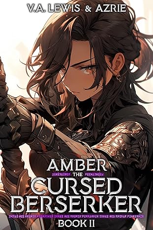 Amber the Cursed Berserker Book 2: A LitRPG Adventure