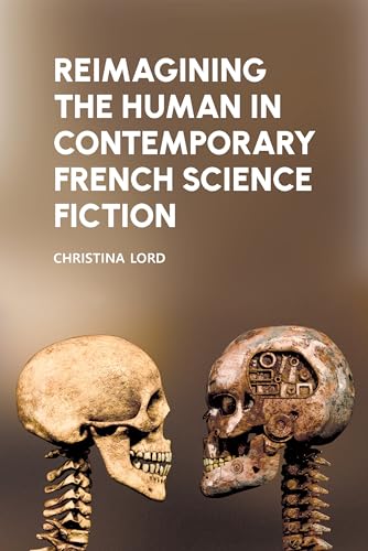 Reimagining the Human in Contemporary French Science Fiction book cover
