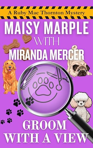 Groom with a View: A Small Town Mobile Dog Grooming Cozy Mystery