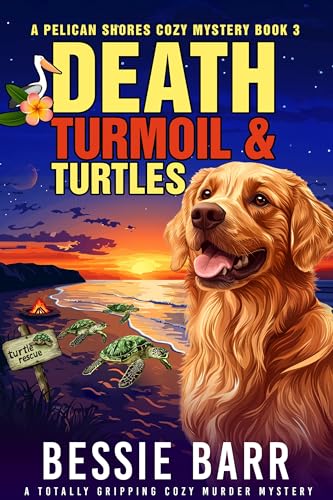 Death, Turmoil and Turtles: A Pelican Shores Cozy Mystery