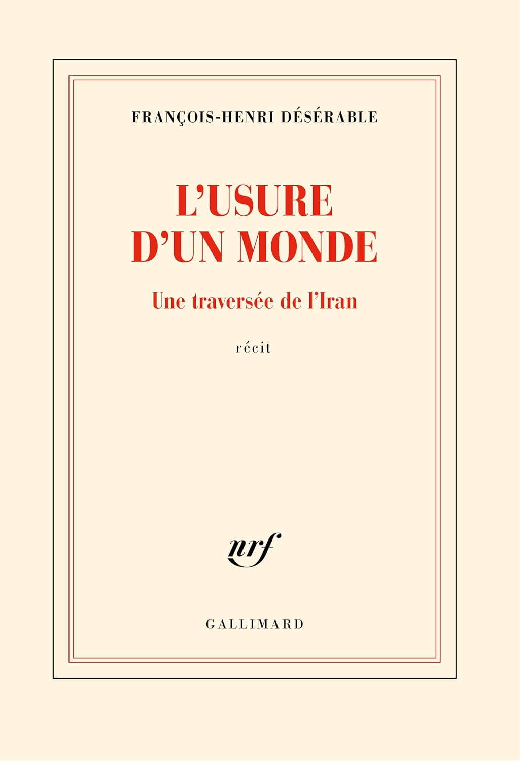 L'usure d'un monde: Une traversée de l'Iran