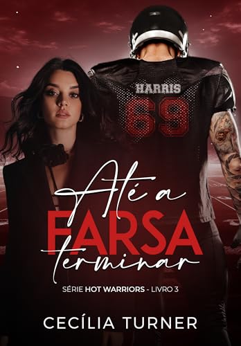 Até a FARSA Terminar (Hot Warriors Livro 3)