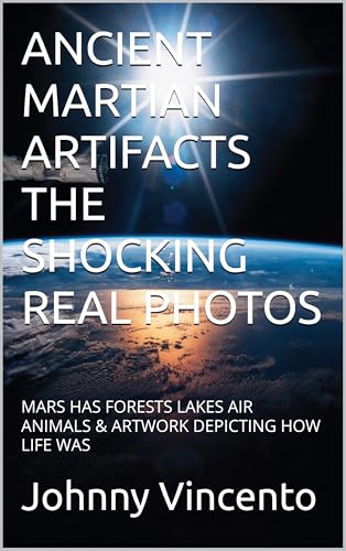 ANCIENT MARTIAN ARTIFACTS THE SHOCKING REAL PHOTOS: MARS HAS FORESTS LAKES AIR ANIMALS & ARTWORK DEPICTING HOW LIFE WAS
