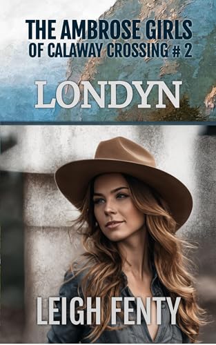 Londyn: The Ambrose Girls of Calaway Crossing
