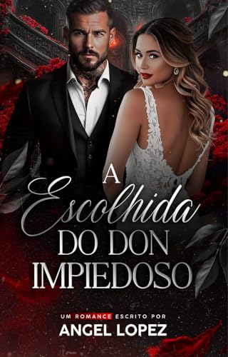 A ESCOLHIDA DO DON IMPIEDOSO (FAMILIA BIANCHI Livro 1)