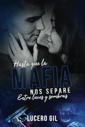 Hast que la mafia nos separe: Entre luces y sombras (Hasta que la mafia nos separe)