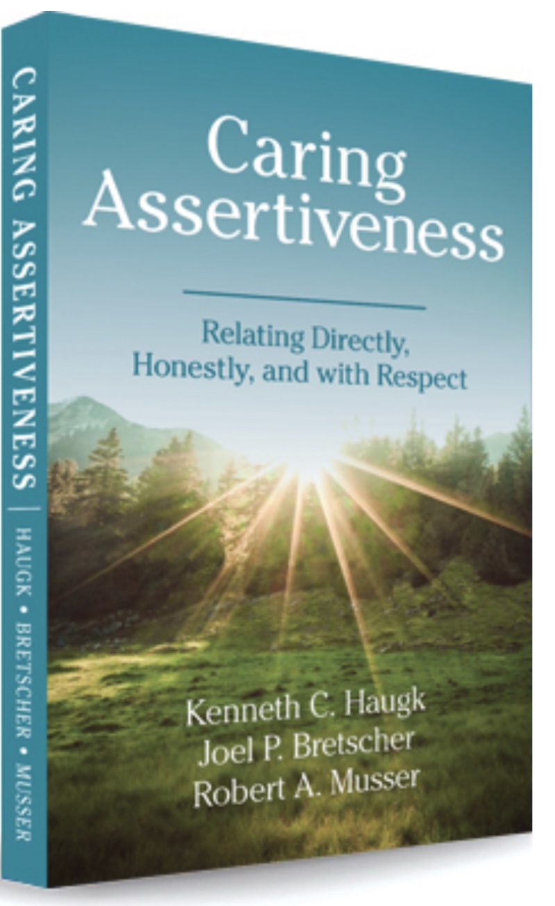 Caring Assertiveness, Relating directly, Honestly, and with Respect