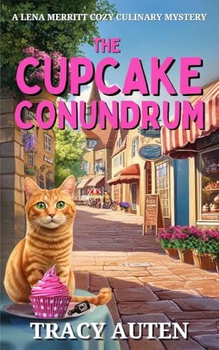 The Cupcake Conundrum: A Lena Merritt Cozy Culinary Mystery