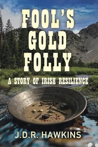 Fool's Gold Folly: A Story of Irish Resilience