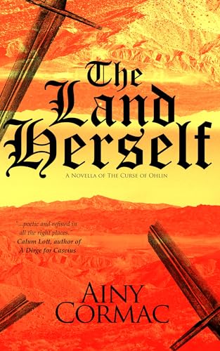 The Land Herself: A Novella of The Curse of Ohlin