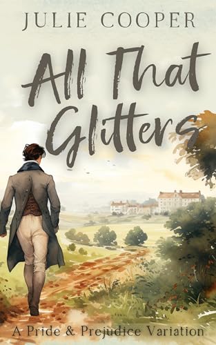All That Glitters: A Pride and Prejudice Variation