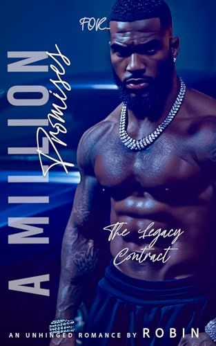 A Million Promises: An Unhinged Romance: The Legacy Contract