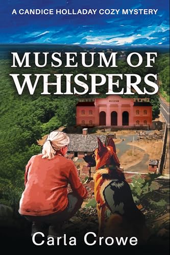 Museum of Whispers: A Candice Holladay Cozy Mystery