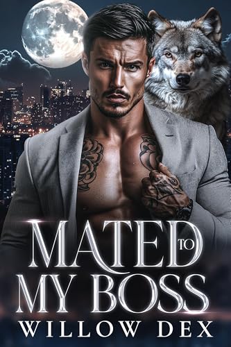 Mated To My Boss: A Second Chance Shifter Romance - Paranormal PNR