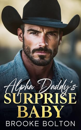 Alpha Daddy’s Surprise Baby: A Small Town Enemies to Lovers Romance
