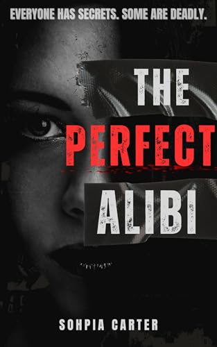The Perfect Alibi by Sophia Carter | Goodreads