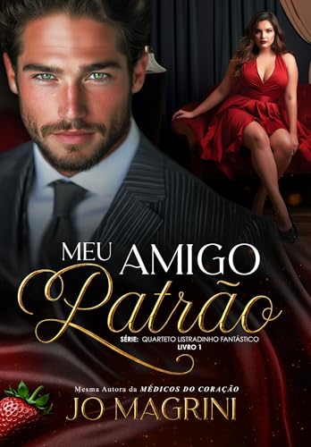 MEU AMIGO PATRÃO (QUARTETO LISTRADINHO FANTÁSTICO Livro 1)