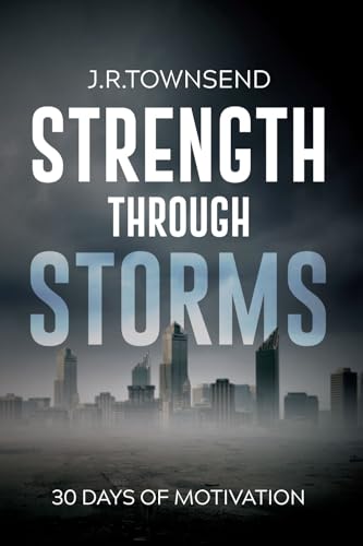 STRENGTH THROUGH STORMS