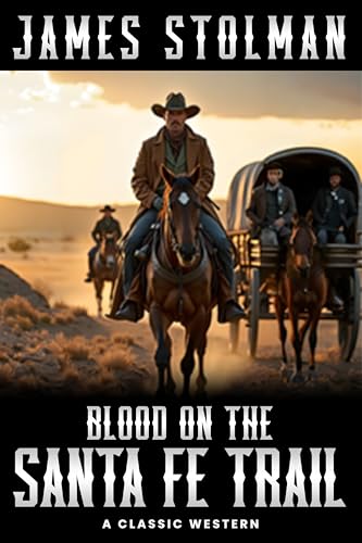 Blood on the Santa Fe Trail: A Classic Western