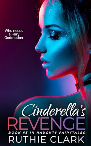 Cinderella's Revenge: Book #1 in Dark Fairytales