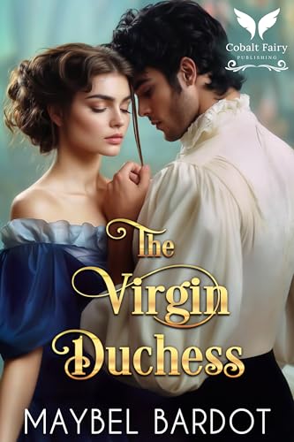 The Virgin Duchess: A Steamy Historical Regency Romance Novel