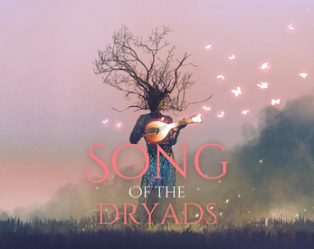 Song of the Dryads