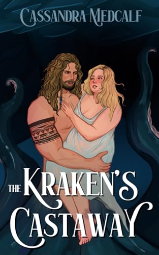 The Kraken's Castaway: A Dark Monster Romance (For the Love of Titans)