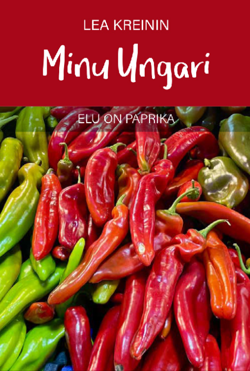 Minu Ungari. Elu on paprika
