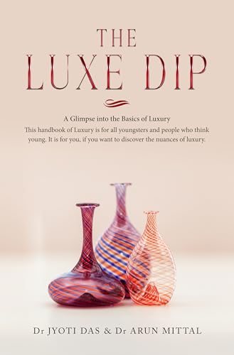 The Luxe Dip - A Glimpse into the Basics of Luxury