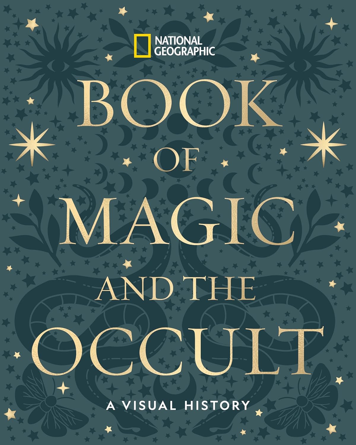 National Geographic's Book of Magic and the Occult: A Visual History