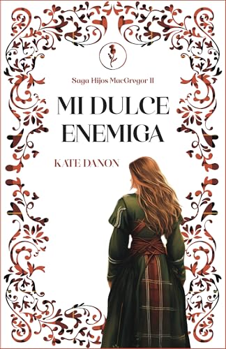 Mi dulce enemiga: Novela de Highlanders (Saga Hijos MacGregor nº 2)