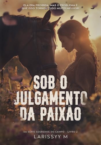 Sob o Julgamento da Paixão (Segredos do Campo Livro 2)