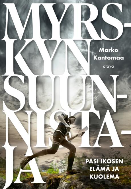 Myrskyn suunnistaja: Pasi Ikosen elämä ja kuolema