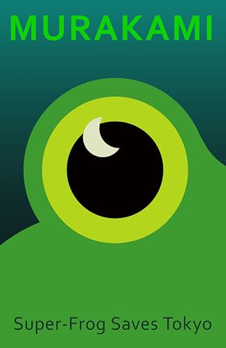 Super-Frog Saves Tokyo: A beautifully designed gift edition of the Sunday Times bestselling author’s iconic story