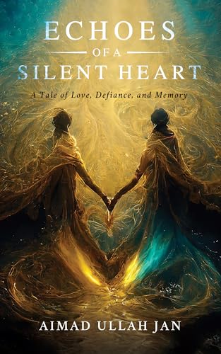 Echoes of a Silent Heart: A Tale of Love, Defiance, and Memory