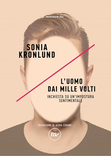 L'uomo dai mille volti: Inchiesta su un'impostura sentimentale (Indi Vol. 101)