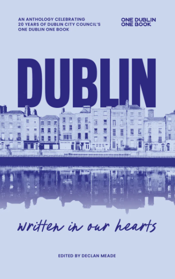 Dublin, Written In Our Hearts: An Anthology Celebrating 20 Years of One Dublin One Book