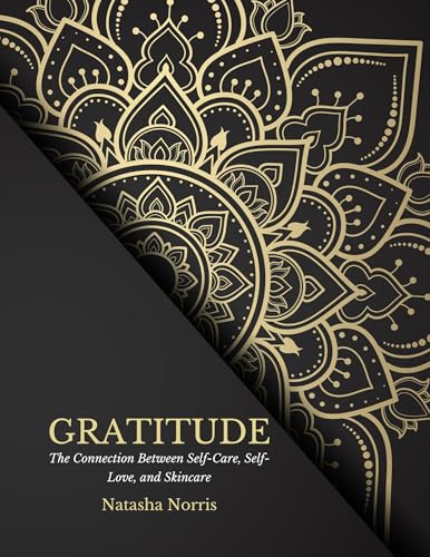 Gratitude: The Connection Between Self-Care, Self-Love & Skincare